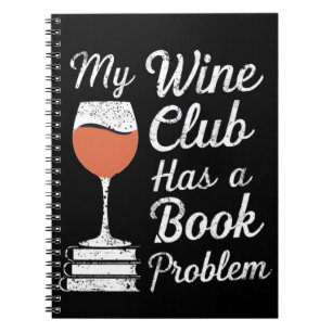Caderno Espiral Meu Clube De Vinho Tem Um Problema De Livro Engraç
