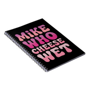 Caderno Espiral Mike quem Queijo Molhado Humor Adulto Inapropriado
