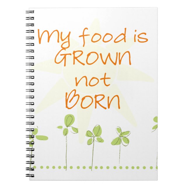 Caderno Espiral Minha comida é crescida, nao nascido (Frente)