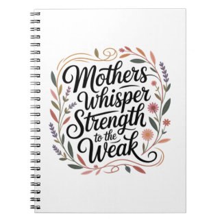 Caderno Espiral Mothers Whisper Strength To The Weak