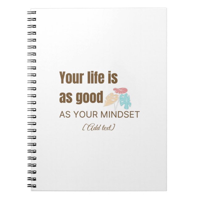 Caderno Espiral Motivational Quote Notebook - Your Life Is As Good (Frente)