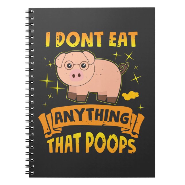 Caderno Espiral Não coma nada que cocô de porco (Frente)