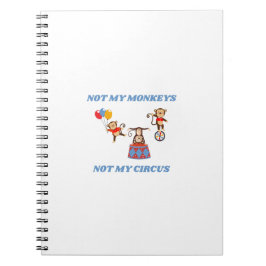 Caderno Espiral Não Meu Circo - Não Meus Macacos