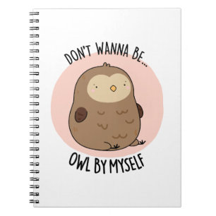 Caderno Espiral Não Quero Ser a Coruja Sozinha Pun Coruja Engraçad