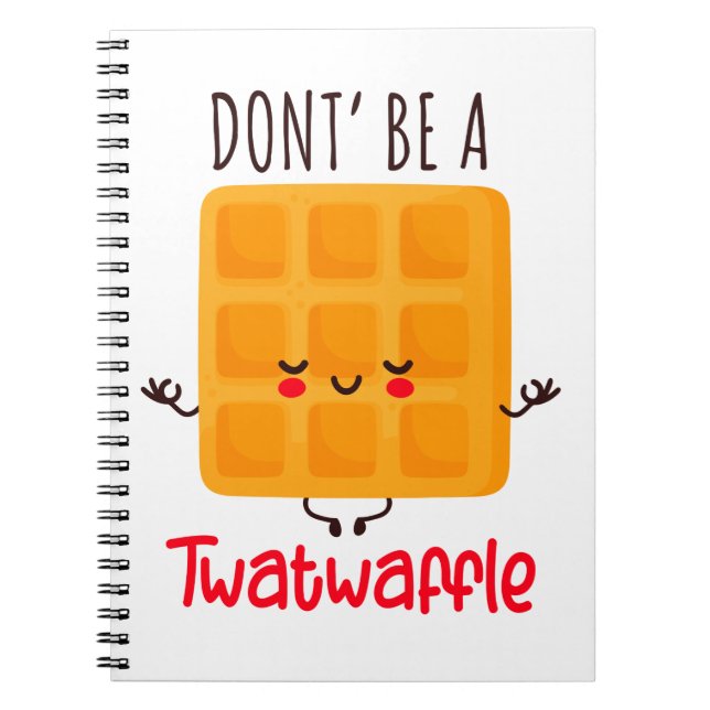 Caderno Espiral Não Seja Um Twatwaffle (Frente)