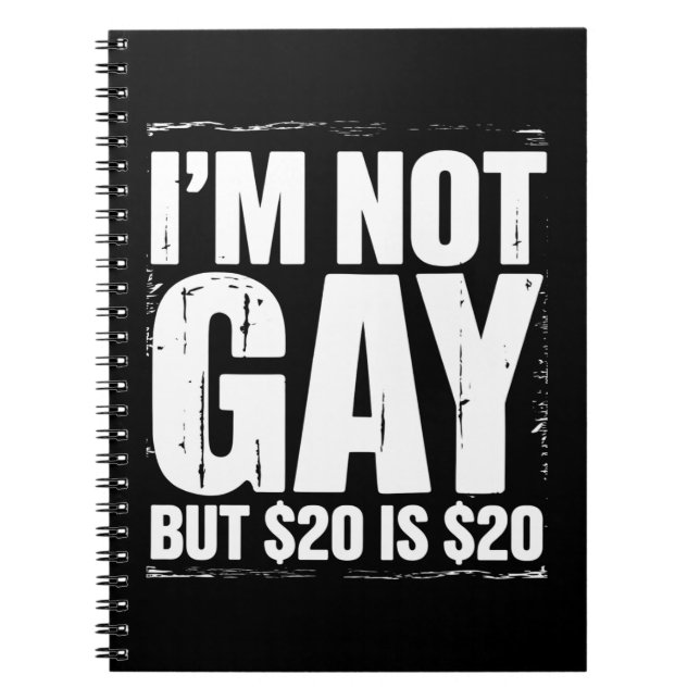Caderno Espiral Não sou Gay, mas $20 é $20 LGBTQ Engraçado (Frente)