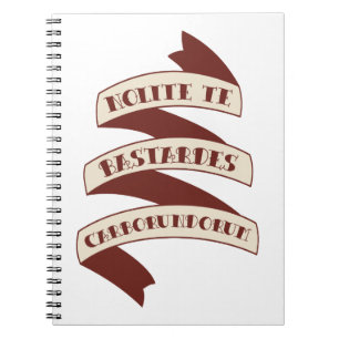 Caderno Espiral Nolite Te Bastardes Carborundorum