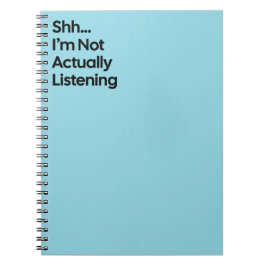 Caderno Espiral Not Listening Funny Notebook