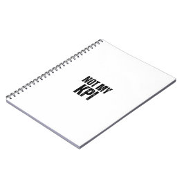 Caderno Espiral Not My KPI Sarcastic Corporate Slogan Notebook