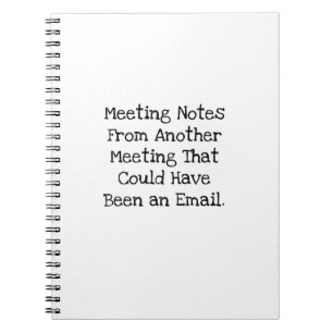 Caderno Espiral Notas de Reunião Poderiam Ter Sido Email Engraçado