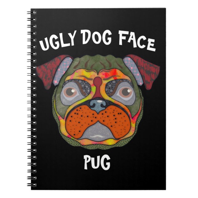 Caderno Espiral Notebook com rosto de cão feio de Pug exclusivo (Frente)