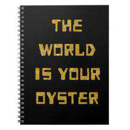 Caderno Espiral Notebook - The World Is Your Oyster