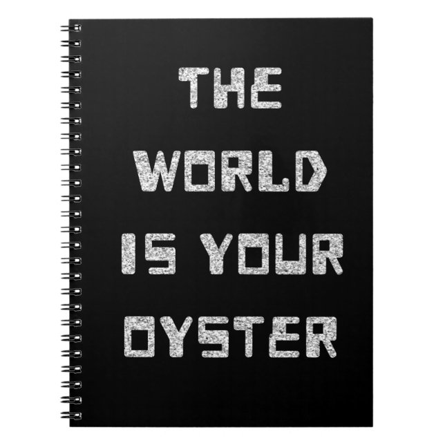 Caderno Espiral Notebook - The World Is Your Oyster (Frente)