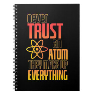 Caderno Espiral Nunca Confie Em Um Atom Eles Fazem Tudo