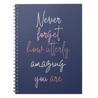 Caderno Espiral Nunca Esqueça O Quão Incrível Você É O Notebook