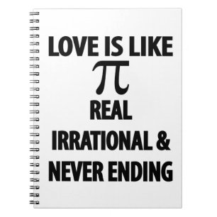 Caderno Espiral O amor é como Pi Real Irracional e Nunca Acabar