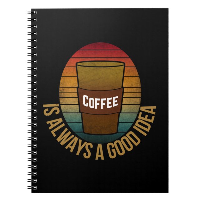 CADERNO ESPIRAL O CAFÉ É SEMPRE UMA BOA IDEIA (Frente)