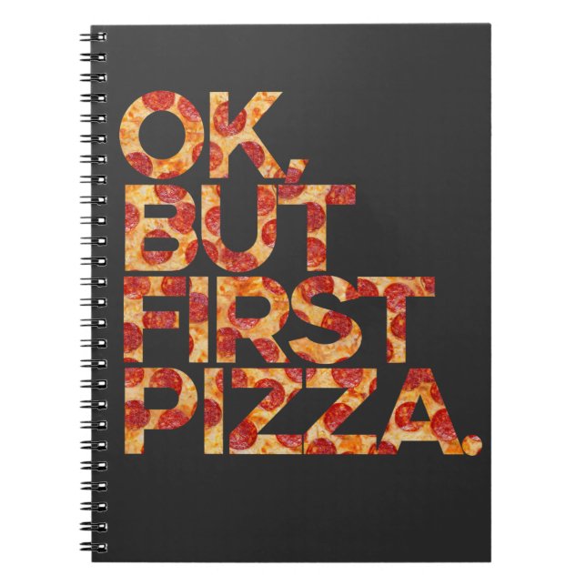 Caderno Espiral Ok, Mas Primeira Pizza (Frente)
