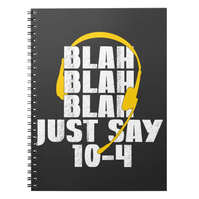 Caderno Espiral Operador de 911 Blá Blá Blá Apenas Diga 10-4 (Frente)