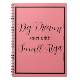 Caderno Espiral "Os grandes sonhos começam com pequenos passos"