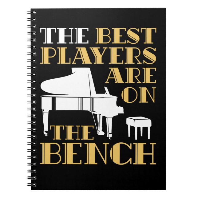 Caderno Espiral Os melhores jogadores estão no Piano Bench (Frente)