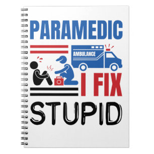 Caderno Espiral Paramédico I Fix Stupid Funny EMT