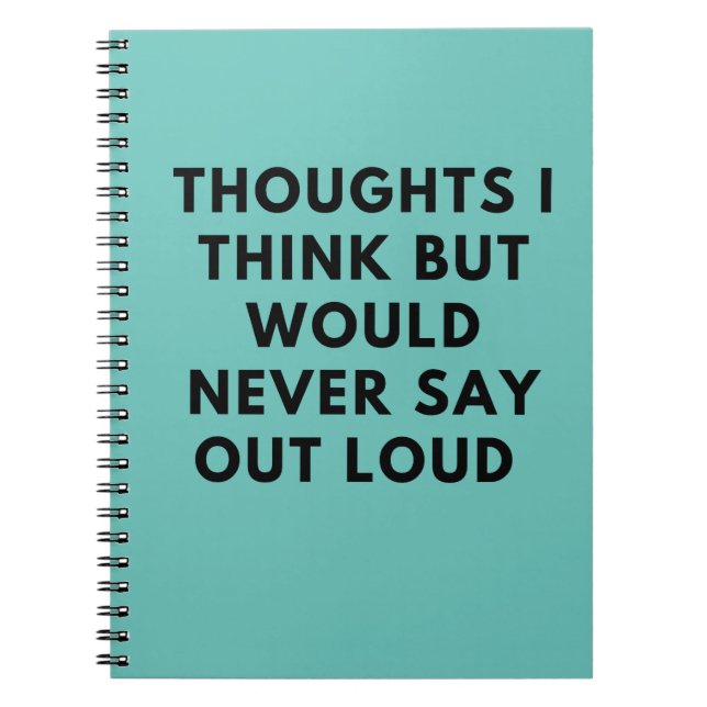 Caderno Espiral Pensamentos que penso, mas que nunca diriam em voz (Frente)