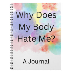 Caderno Espiral "Por Que Meu Corpo Me Odeia? Um Diário"