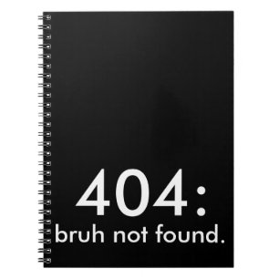 Caderno Espiral Preto e Branco Engraçado Cotação 404: bruh não enc
