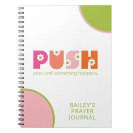 Caderno Espiral PUSH Reze Até Algo Acontecer Com O Diário De Oraçã