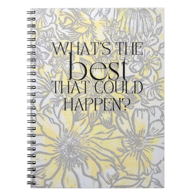 Caderno Espiral Qual é o Melhor que Pode Acontecer Flores (Frente)