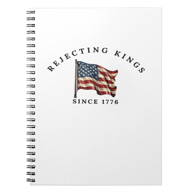 Caderno Espiral Rejecting Kings Since 1776 America (Frente)
