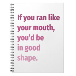 Caderno Espiral Se você correu como sua boca...