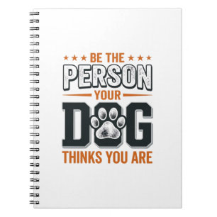 Caderno Espiral Seja a Pessoa que seu Cachorro Acha que Você é Des