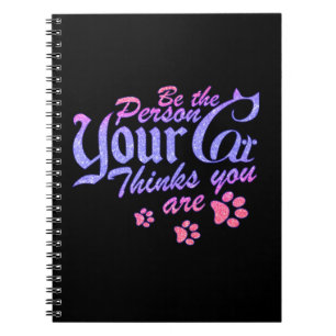 Caderno Espiral Seja a pessoa que seu gato pensa que você é