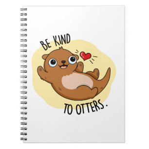Caderno Espiral Seja gentil Com A Otters Engraçada.
