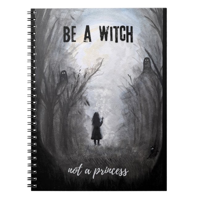 Caderno Espiral Seja uma bruxa, não uma princesa... (Frente)