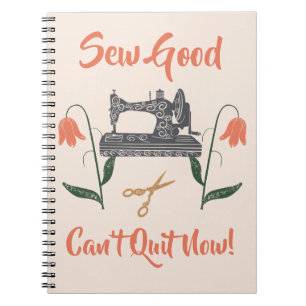 Caderno Espiral Sewing Entusiasta-Sew Good, não consegue parar ago
