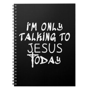 Caderno Espiral Só estou a falar com Jesus hoje T- Cristão Engraça