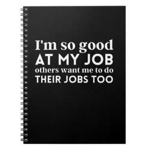 Caderno Espiral Sou tão bom no meu trabalho