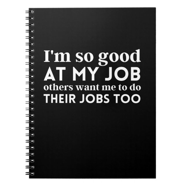 Caderno Espiral Sou tão bom no meu trabalho (Frente)