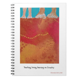 Caderno Espiral Teaching, loving, learning on Country note book