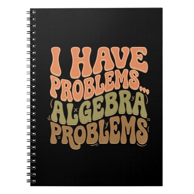 Caderno Espiral Tenho Problemas Problemas de Álgebra Presente para (Frente)