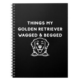 Caderno Espiral Things My Golden Retriever Wagged & Begged