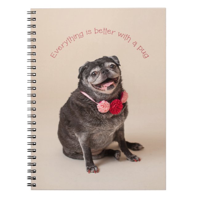 Caderno Espiral Tudo É Melhor Com Um Pug (Frente)