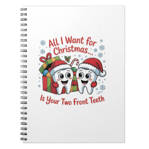Caderno Espiral Tudo o que Eu Quero no Natal São os Seus Dois Dent