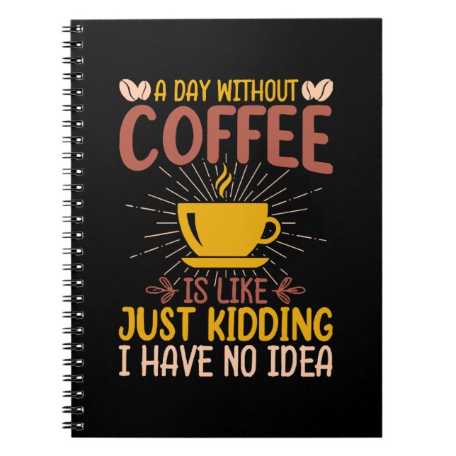 Caderno Espiral Um Dia Sem Café É Só Brincadeira (Frente)