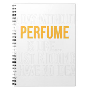 CADERNO ESPIRAL UM DIA SEM PERFUME É COMO. ENGRAÇADO