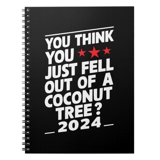 Caderno Espiral Você Acha Que Caiu de uma Palmeira de Coco (Frente)