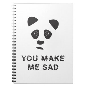 Caderno Espiral Você me deixa triste. Triste panda.